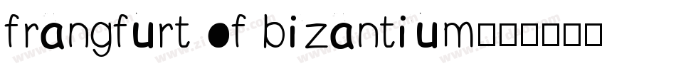 frangfurt of bizantium字体转换